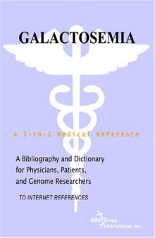 Galactosemia - A Bibliography and Dictionary for Physicians, Patients, and Genome Researchers