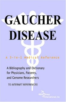 Gaucher Disease - A Bibliography and Dictionary for Physicians, Patients, and Genome Researchers