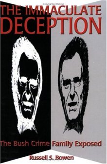 The Immaculate Deception: The Bush Crime Family Exposed