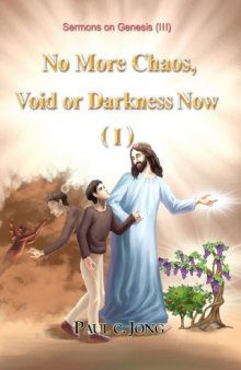 No More Chaos, Void or Darkness Now (I)  Sermons on Genesis(III) 
