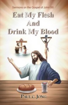 Sermons on the Gospel of John (3): Eat My Flesh and Drink My Blood