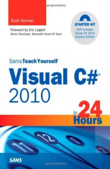 Sams Teach Yourself Visual C# 2010 in 24 Hours: Complete Starter Kit (Sams Teach Yourself -- Hours)