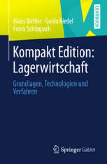 Kompakt Edition: Lagerwirtschaft: Grundlagen, Technologien und Verfahren