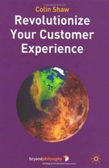 Revolutionize your customer experience / Colin Shaw