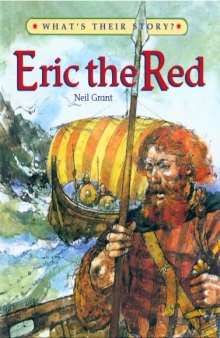 Eric the Red: The Viking Adventurer (What's Their Story?)