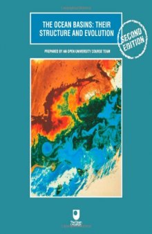 The Ocean Basins: Their Structure and Evolution, Second Edition (Open University Oceanography)