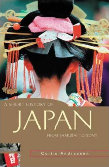 A Short History of Japan: From Samurai to Sony (Short History of Asia series, A)