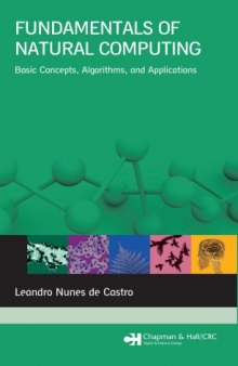 Fundamentals of Natural Computing : Basic Concepts, Algorithms, and Applications