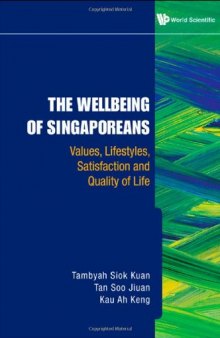 The Well-being of Singaporeans: Values, Lifestyles, Satisfaction and Quality of Life