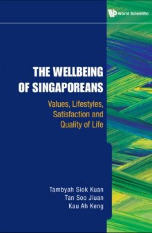 The Wellbeing of Singaporeans: Values, Lifestyles, Satisfaction and Quality of Life  