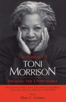 The Aesthetics of Toni Morrison: Speaking the Unspeakable