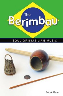 The Berimbau: Soul of Brazilian Music  