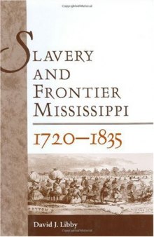 Slavery and Frontier Mississippi, 1720-1835