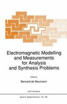 Electromagnetic Modelling and Measurements for Analysis and Synthesis Problems