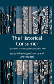 The Historical Consumer: Consumption and Everyday Life in Japan, 1850–2000