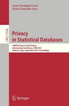 Privacy in Statistical Databases: UNESCO Chair in Data Privacy, International Conference, PSD 2012, Palermo, Italy, September 26-28, 2012. Proceedings