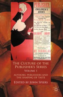 The Culture of the Publisher’s Series, Volume One: Authors, Publishers and the Shaping of Taste