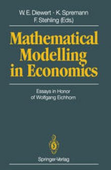 Mathematical Modelling in Economics: Essays in Honor of Wolfgang Eichhorn