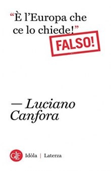 "È l’Europa che ce lo chiede!" Falso! (Idòla Laterza) (Italian Edition)