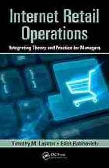 Internet retail operations : integrating theory and practice for managers