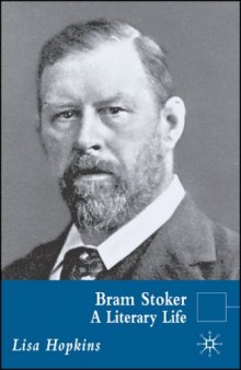 Bram Stoker: A Literary Life 