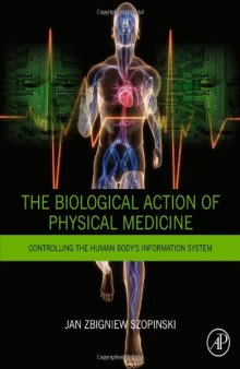 The Biological Action of Physical Medicine. Controlling the Human Body's Information System