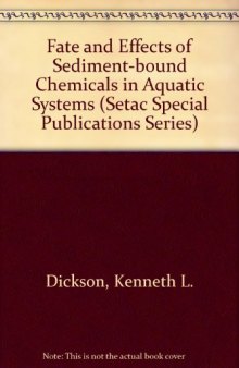 Fate and Effects of Sediment-Bound Chemicals in Aquatic Systems. Proceedings of the Sixth Pellston Workshop, Florissant, Colorado, August 12–17, 1984