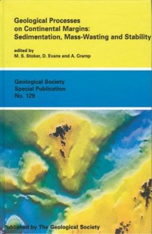 Geological Processes on Continental Margins: Sedimentation, Mass- Wasting And Stability (Geological Society Special Publication)