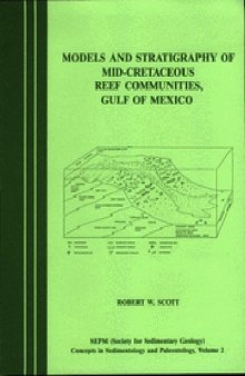 Models and stratigraphy of mid-Cretaceous reef communities, Gulf of Mexico (Concepts in Sedimentology & Paleontology 2)