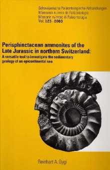 Perisphinctacean ammonites of the Late Jurassic in northern Switzerland. A versatile tool to investigate the sedimentary geology of an epicontinental sea