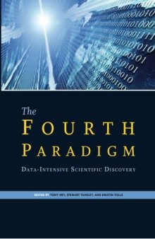 The Fourth Paradigm: Data-Intensive Scientific Discovery