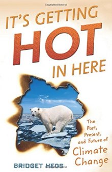 It’s Getting Hot in Here: The Past, Present, and Future of Climate Change