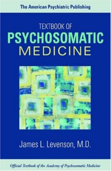 The American Psychiatric Publishing Textbook of Psychosomatic Medicine (Wise, The American Psychiatric Publishing Textbook of Psychosomatic Medicine