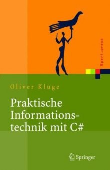 Praktische Informationstechnik mit C#: Anwendungen und Grundlagen (Xpert.press)