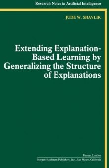 Extending Explanation-Based Learning by Generalizing the Structure of Explanations