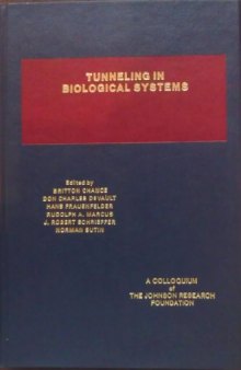 Tunneling in Biological Systems. A Colloquium of the Johnson Research Foundation