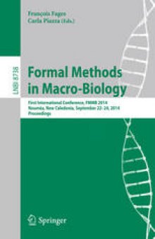 Formal Methods in Macro-Biology: First International Conference, FMMB 2014, Nouméa, New Caledonia, September 22-24, 2014. Proceedings