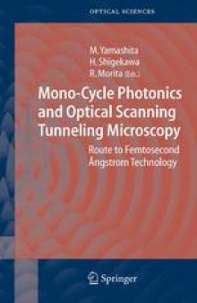 Mono-Cycle Photonics and Optical Scanning Tunneling Microscopy: Route to Femtosecond Ångstrom Technology