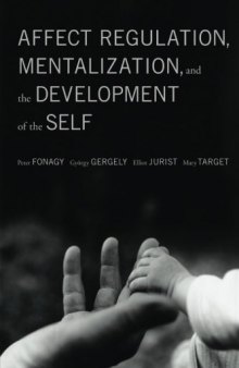 Affect Regulation, Mentalization, and the Development of Self