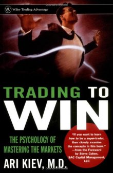 Trading To Win - The Psychology Of Mastering The Markets