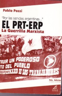 El PRT - ERP, La Guerilla Marxista  