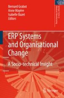 ERP Systems and Organisational Change: A Socio-technical Insight