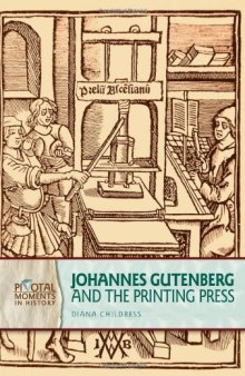 Johannes Gutenberg and the Printing Press (Pivotal Moments in History)