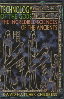 Technology of the Gods  The Incredible Sciences of the Ancients