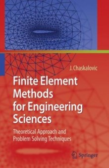 Finite element methods for engineering sciences: theoretical approach and problem solving techniques