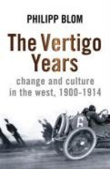 The Vertigo Years: Change and Culture in the West, 1900-1914