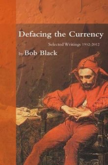 Defacing the Currency: Selected Writings, 1992-2012