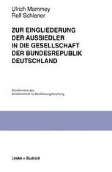 Zur Eingliederung der Aussiedler in die Gesellschaft der Bundesrepublik Deutschland: Ergebnisse einer Panelstudie des Bundesinstituts für Bevölkerungsforschung