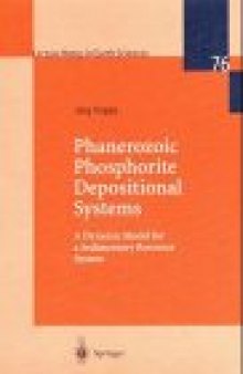 Phanerozoic Phosphorite Depositional Systems: A Dynamic Model for a Sedimentary Resource System (Lecture Notes in Earth Sciences)