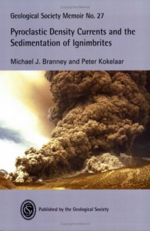 Pyroclastic Density Currents and the Sedimentation of Ignimbrites: Geological Society Memoir